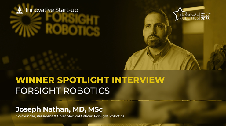 Winner Spotlight Interview with Joseph Nathan, MD, MSc, ForSight Robotics’ co-founder