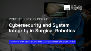 Cybersecurity and System Integrity in Surgical Robotics Carolyn Barber and Elliot Helms